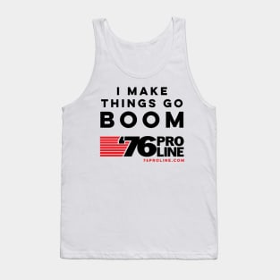 I Make Things Go Boom (Black Text) Tank Top